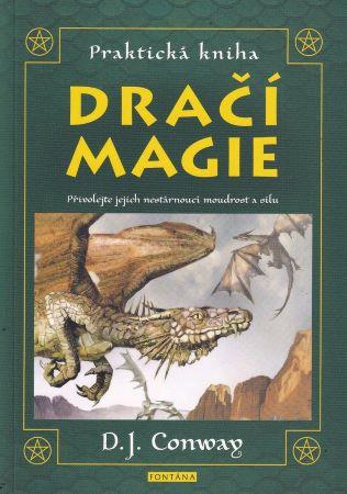 Kniha: Praktická kniha Dračí magie - Přivolejte jejich nestárnoucí moudrost a sílu - 1. vydanie - D. J. Conway