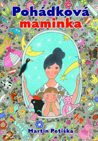 Kniha: Pohádková maminka - 1. vydanie - Eduard P. Martin