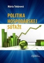 Kniha: Politika hospodárskej súťaže - Mária Tokárová