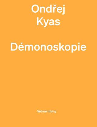 Kniha: Démonoskopie - 1. vydanie - Ondřej Kyas
