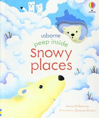 Kniha: Peep Inside Snowy Places - Anna Milbourne