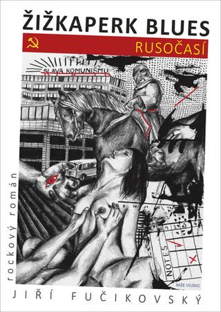 Kniha: Žižkaperk blues Rusočasí - 1. vydanie - Jiří Fučikovský
