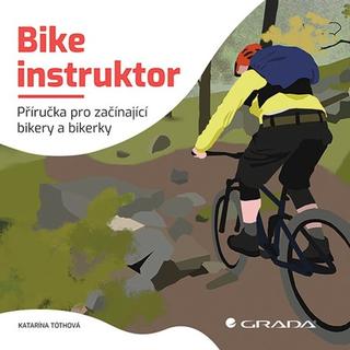 Kniha: Bike instruktor - 1. vydanie - Katarína Tóthová