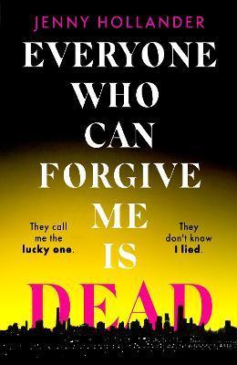 Kniha: Everyone Who Can Forgive Me is Dead - 1. vydanie - Jenny Hollander
