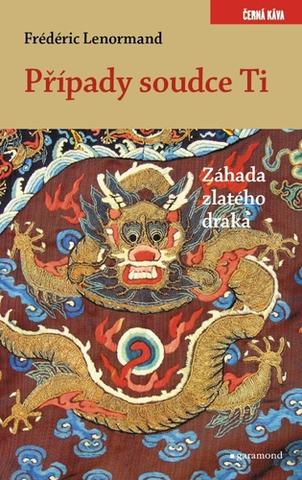Kniha: Případy soudce Ti Záhada zlatého draka - 1. vydanie - Frédéric Lenormand