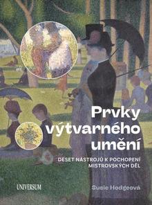 Kniha: Prvky výtvarného umění - Deset nástrojů pochopení mistrovských děl - 1. vydanie - Susie Hodge