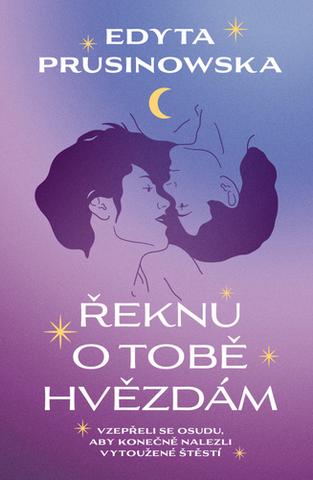 Kniha: Řeknu o tobě hvězdám - 1. vydanie - Edyta Prusinowska