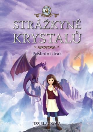 Kniha: Strážkyně krystalů: Poslední drak - 1. vydanie - Jess Blacková