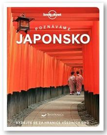 Kniha: Poznáváme Japonsko - Vydejte se za hranice všedních dnů - 3. vydanie