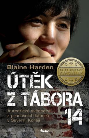 Kniha: Útěk z Tábora 14 - Autentické svědectví z pracovních táborů v Severní Koreji - 2. vydanie - Blaine Harden