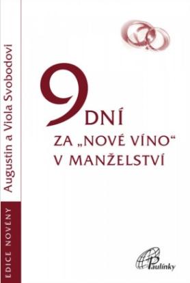 Kniha: 9 dní za „nové víno“ v manželství - Augustin a Viola Svobodoví