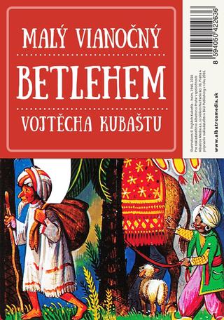 : Malý vianočný betlehem Vojtěcha Kubaštu - 2. vydanie - Vojtěch Kubašta