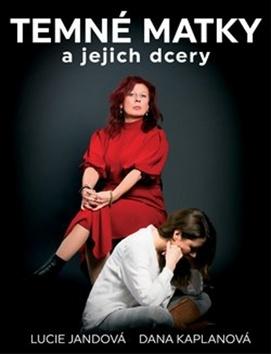 Kniha: Temné matky a jejich dcery - Lucie Jandová