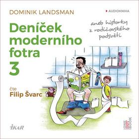 Médium CD: Deníček moderního fotra 3 - čte Filip Švarc - Dominik Landsman