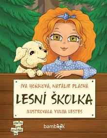 Kniha: Lesní školka - Iva Hoňková; Natálie Plachá; Yuliia Lestes