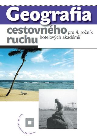 Kniha: Geografia cestovného ruchu pre 4. ročník hotelových akadémií - Učebnica - Peter Mariot