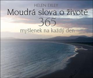 Kniha: Moudrá slova o životě - 365 myšlenek na každý den - 1. vydanie - Helen Exley