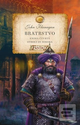 Kniha: Bratrstvo - Kniha čtvrtá - Otroci ze Sokora - 2. vydanie - John Flanagan