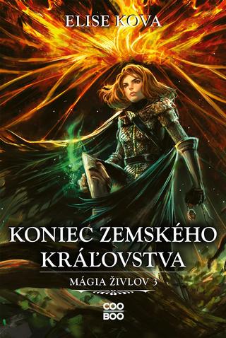 Kniha: Koniec Zemského kráľovstva - Elise Kova