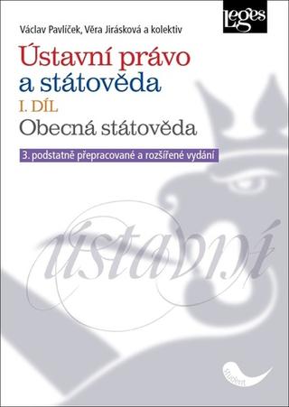 Kniha: Ústavní právo a státověda I. díl - Obecná státověda - 3. vydanie - Václav Pavlíček