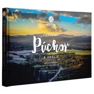 Kniha: Čarovný Púchov a okolie - 1. vydanie - M. Daranská, M. Sipták a Martin Kmeť