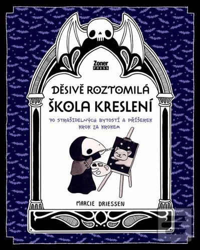 Kniha: Děsivě roztomilá škola kreslení - 70 úchvatných bytostí a příšerek krok za krokem - Marcie Driessen