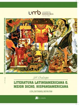 Kniha: Literatura latinoamericana o, mejor dicho, hispanoamericana - Leer, entender, disfrutar - Jiří Chalupa