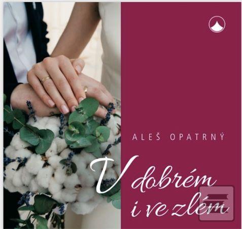 V dobrém i ve zlém (Aleš Opatrný)