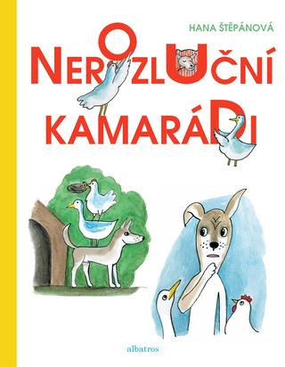 Kniha: Nerozluční kamarádi - 1. vydanie - Hana Štěpánová, Hana Štěpánová