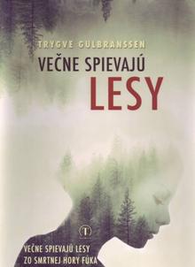 Kniha: Večne spievajú lesy - Večne spievajú lesy, Zo Smrtnej hory fúka, Niet inej cesty - Trygve Gulbranssen