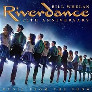 CD: Bill Whelan: Riverdance 25th Anniversary: Music From The Show - CD - 1. vydanie - Bill Whelan