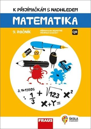 Kniha: K přijímačkám s nadhledem Matematika 9. ročník 2v1 - Příprava na jednotné přijímací zkoušky - 1. vydanie - Hana Kuřítková