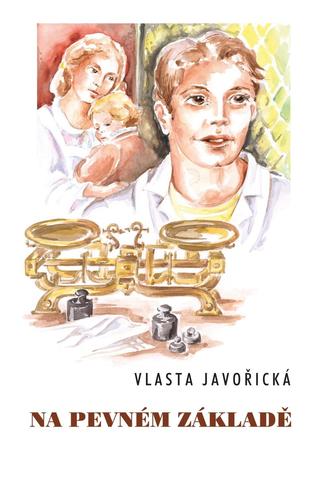 Kniha: Na pevném základě - 2. vydanie - Vlasta Javořická