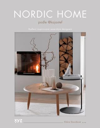 Kniha: Nordic Home podle KajaStef - Bydlení inspirované severským designem - 1. vydanie - Klára Davidová