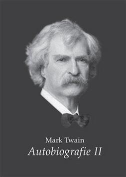 Kniha: Autobiografie II - Mark Twain