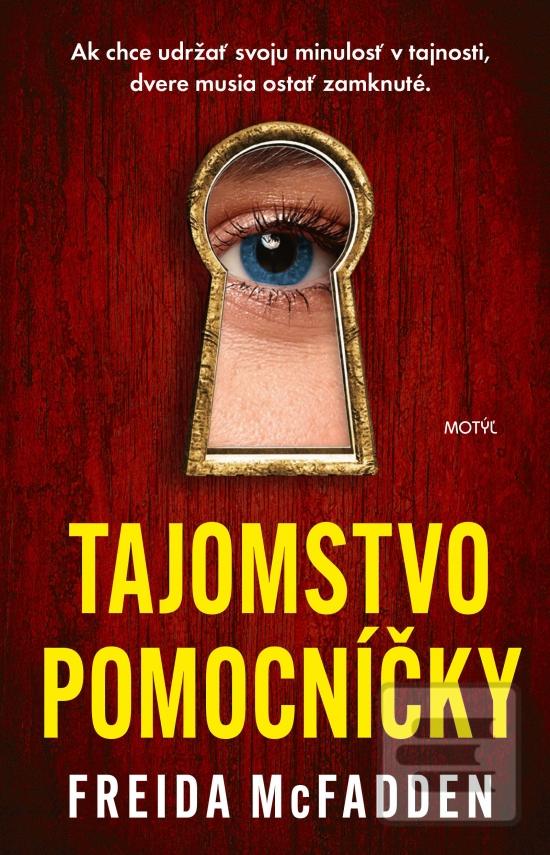 Kniha: Tajomstvo pomocníčky - Moja nová práca má len jeden háčik... Dvere musia zostať zamknuté! - 1. vydanie - Freida McFadden