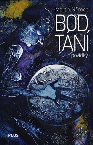 Kniha: Bod tání - povídky - 1. vydanie - Martin Němec