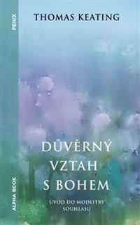 Kniha: Důvěrný vztah s bohem - Thomas Keating