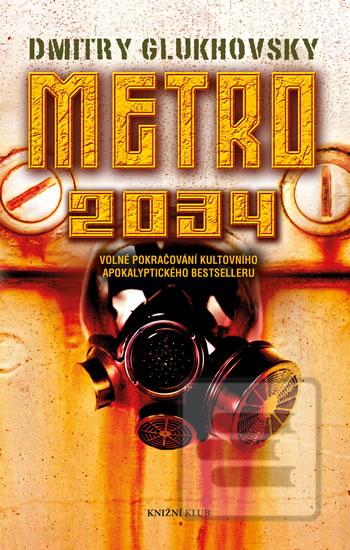Kniha: Metro 2034 - 2.vydání - Dmitry Glukhovsky