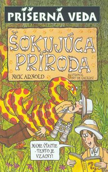 Kniha: Šokujúca príroda - Príšerná veda - Nick Arnold