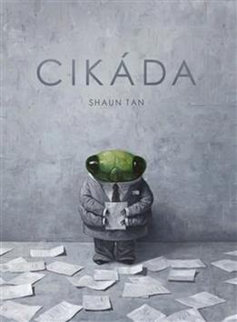 Kniha: Cikáda - Shaun Tan