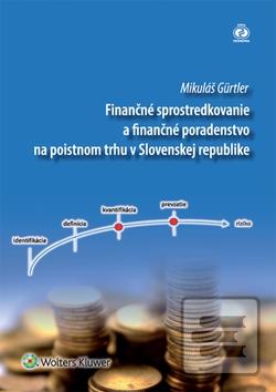 Kniha: Finančné sprostredkovanie a finančné poradenstvo na poistnom trhu - v Slovenskej republike - Mikuláš Gurtler
