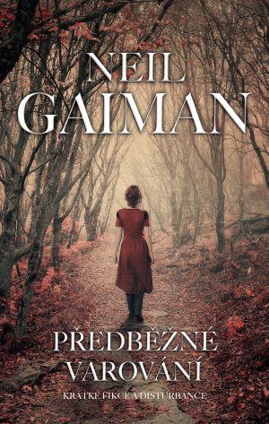 Kniha: Předběžné varování - Krátké fikce a disturbance - Neil Gaiman
