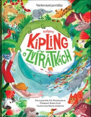 Kniha: Rudyard Kipling o zvířátkách - Veršované bajky - 1. vydanie - Rudyard Kipling