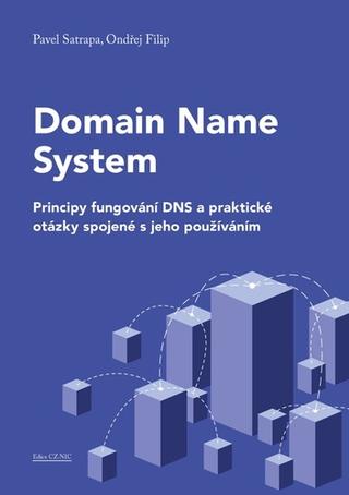 Kniha: Domain Name System - Principy fungování DNS a praktické otázky spojené s jeho používáním - 1. vydanie - Pavel Satrapa