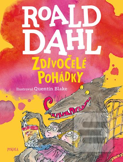 Kniha: Zdivočelé pohádky - 1. vydanie - Roald Dahl