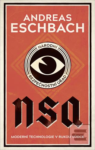 Kniha: NSA - Národní bezpečnostní úřad - 1. vydanie - Andreas Eschbach