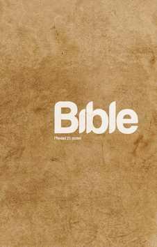 Kniha: Bible - Překlad 21. století - 6. vydanie