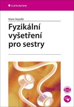 Kniha: Fyzikální vyšetření pro sestry - Marie Nejedlá