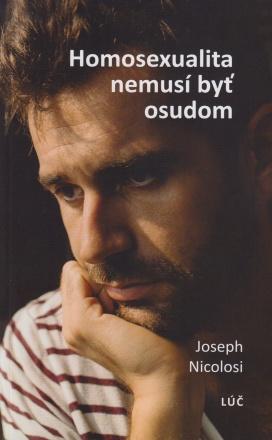 Kniha: Homosexualita nemusí byť osudom - Terapeutické rozhovory - Joseph Nicolosi